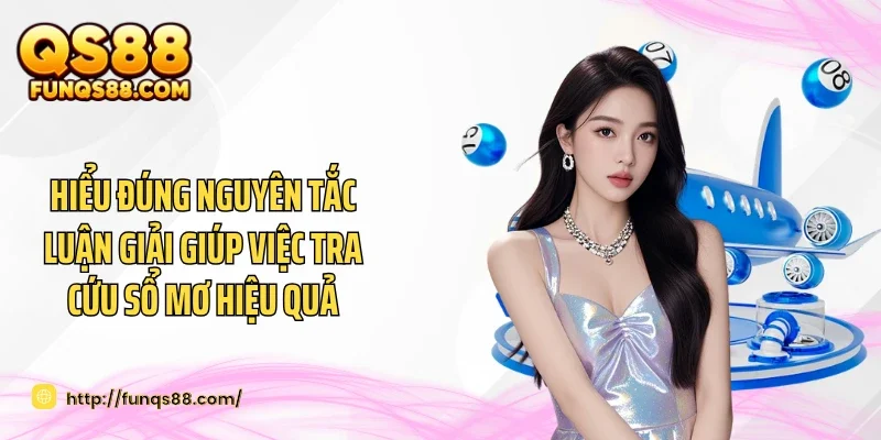 Hiểu đúng nguyên tắc luận giải giúp việc tra cứu sổ mơ hiệu quả
