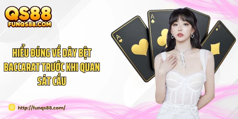 Hiểu đúng về dây bệt Baccarat trước khi quan sát cầu