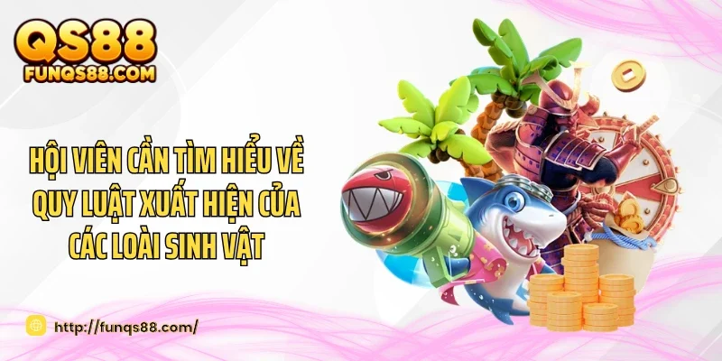 Hội viên cần tìm hiểu về quy luật xuất hiện của các loài sinh vật