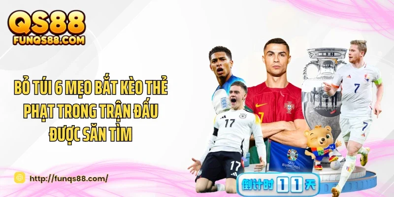 Bỏ Túi 6 Mẹo Bắt Kèo Thẻ Phạt Trong Trận Đấu Được Săn Tìm