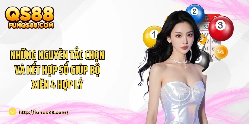 Những nguyên tắc chọn và kết hợp số giúp bộ xiên 4 hợp lý