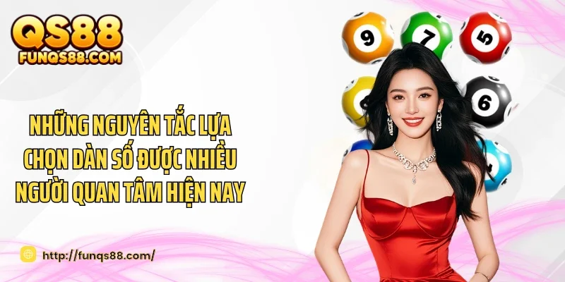 Những nguyên tắc lựa chọn dàn số được nhiều người quan tâm hiện nay