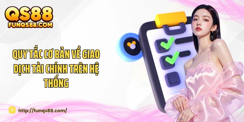Quy tắc cơ bản về giao dịch tài chính trên hệ thống
