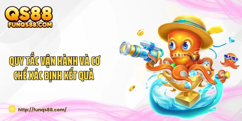 Quy tắc vận hành và cơ chế xác định kết quả 
